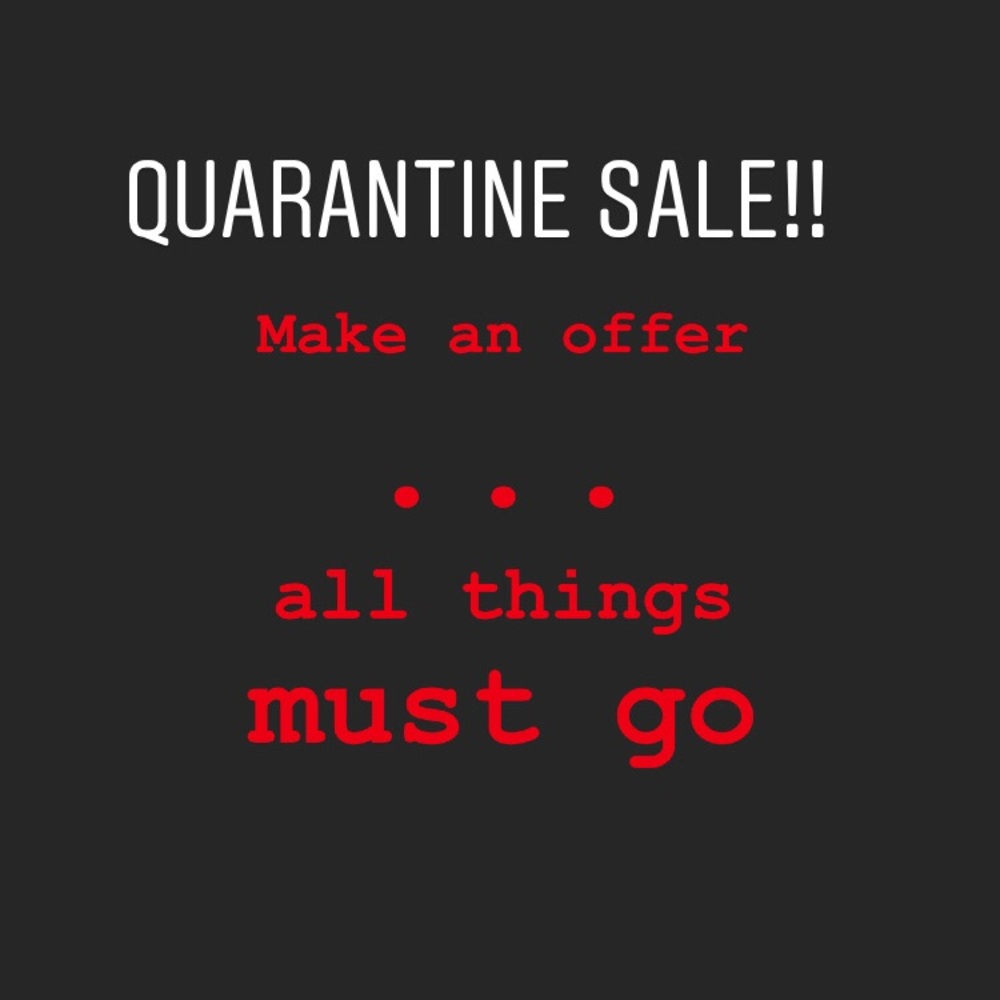 Quarantine sale! Make an offer